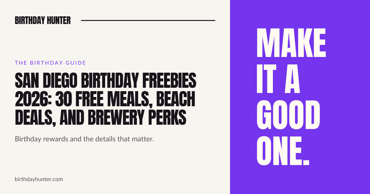 San Diego Birthday Freebies 2026: 30 Free Meals, Beach Deals, and ...